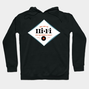 Get hip to Hi Fi Hoodie